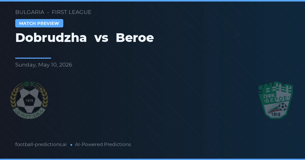 Dobrudzha vs Beroe — voorspelling en vooruitblik wedstrijd