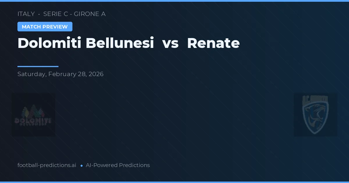 Dolomiti Bellunesi vs Renate — voorspelling en vooruitblik wedstrijd