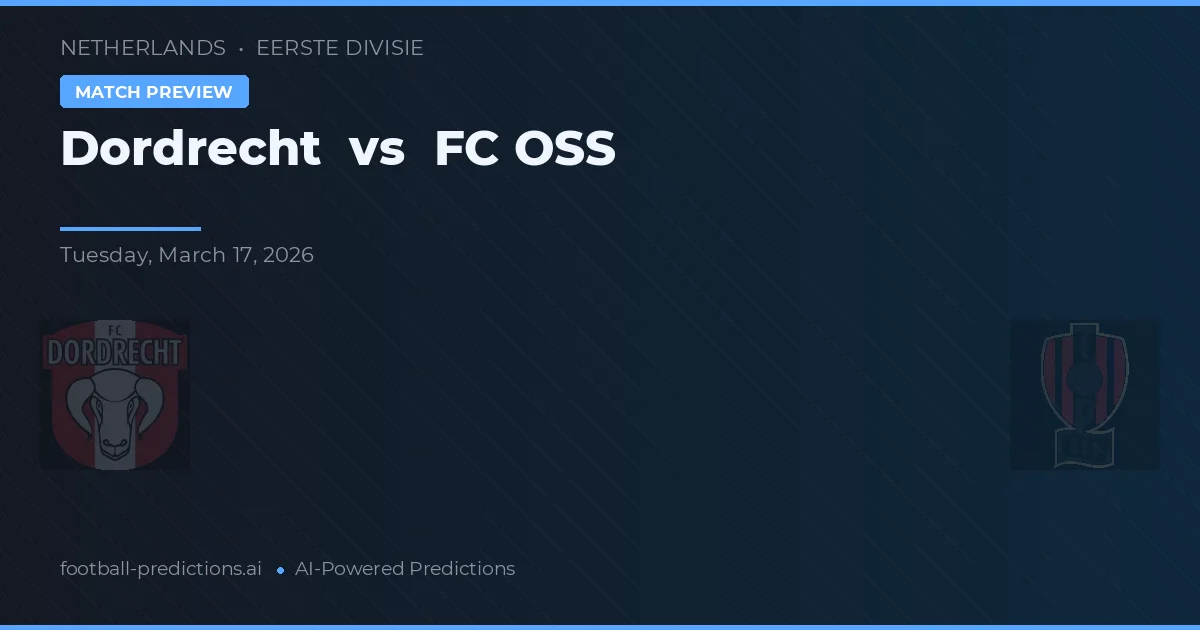 Dordrecht vs FC OSS — voorspelling en vooruitblik wedstrijd