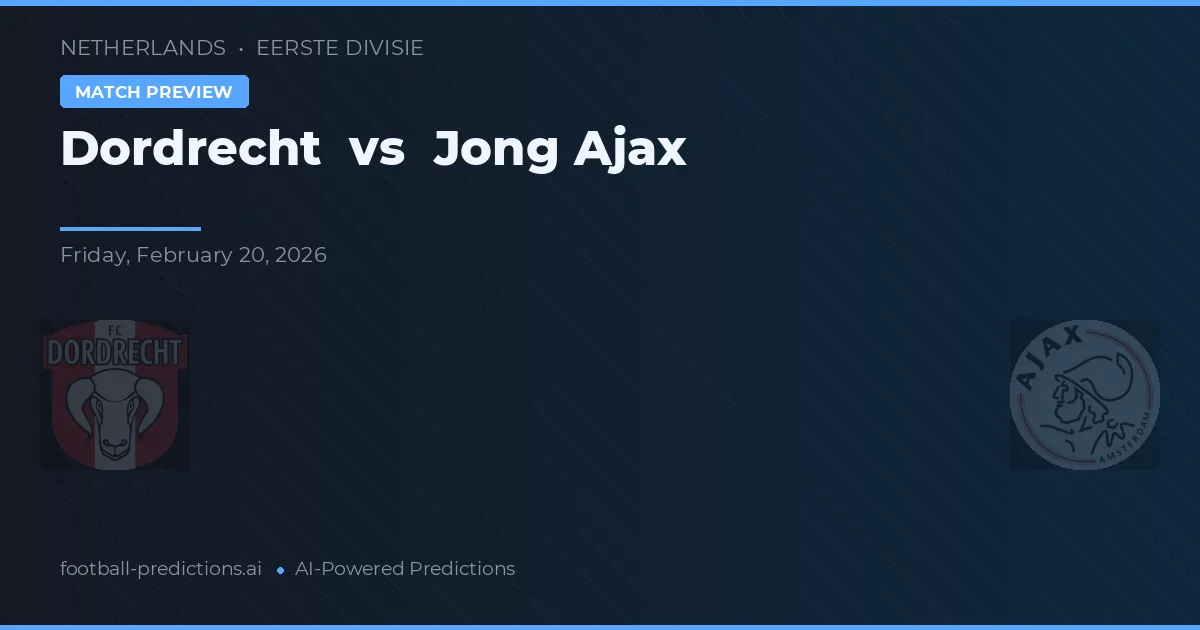 Dordrecht vs Jong Ajax — voorspelling en vooruitblik wedstrijd