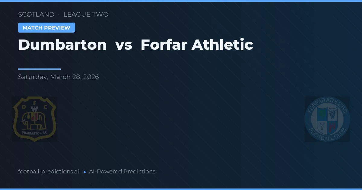 Dumbarton vs Forfar Athletic — voorspelling en vooruitblik wedstrijd