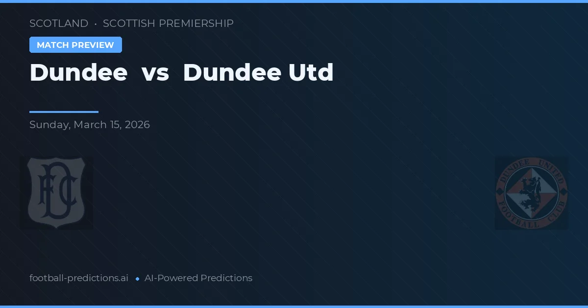 Dundee vs Dundee United — voorspelling en vooruitblik wedstrijd