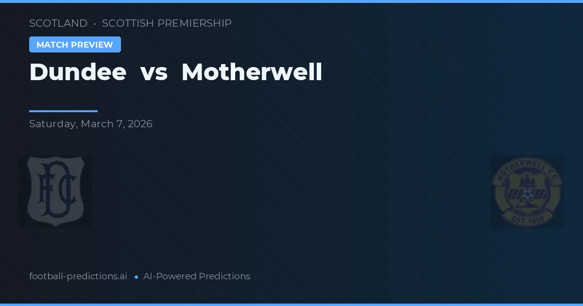 Dundee vs Motherwell — voorspelling en vooruitblik wedstrijd