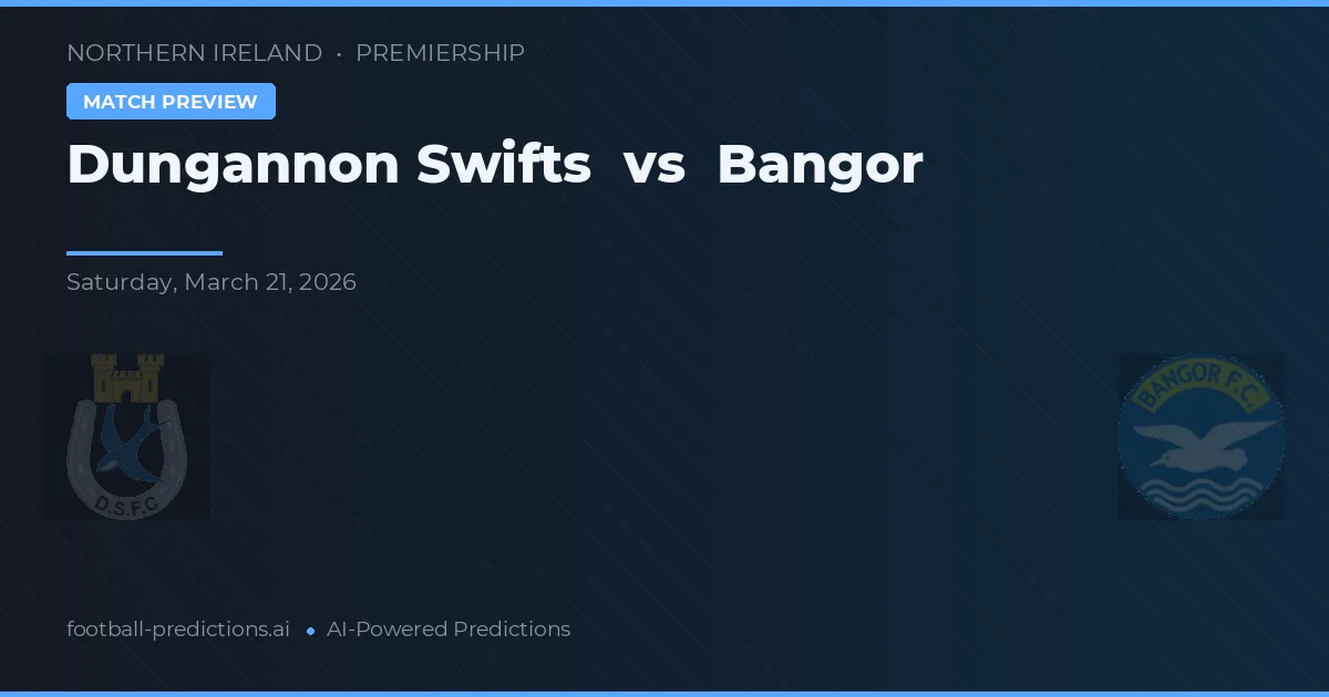 Dungannon Swifts vs Bangor — voorspelling en vooruitblik wedstrijd