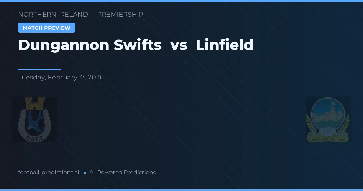 Dungannon Swifts vs Linfield — voorspelling en vooruitblik wedstrijd