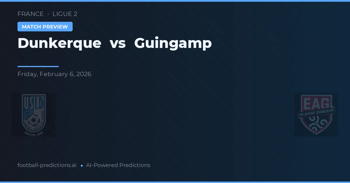 Dunkerque vs Guingamp — voorspelling en vooruitblik wedstrijd