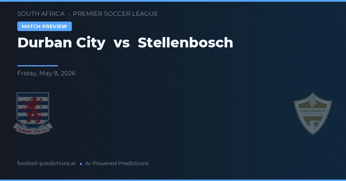 Durban City vs Stellenbosch — voorspelling en vooruitblik wedstrijd