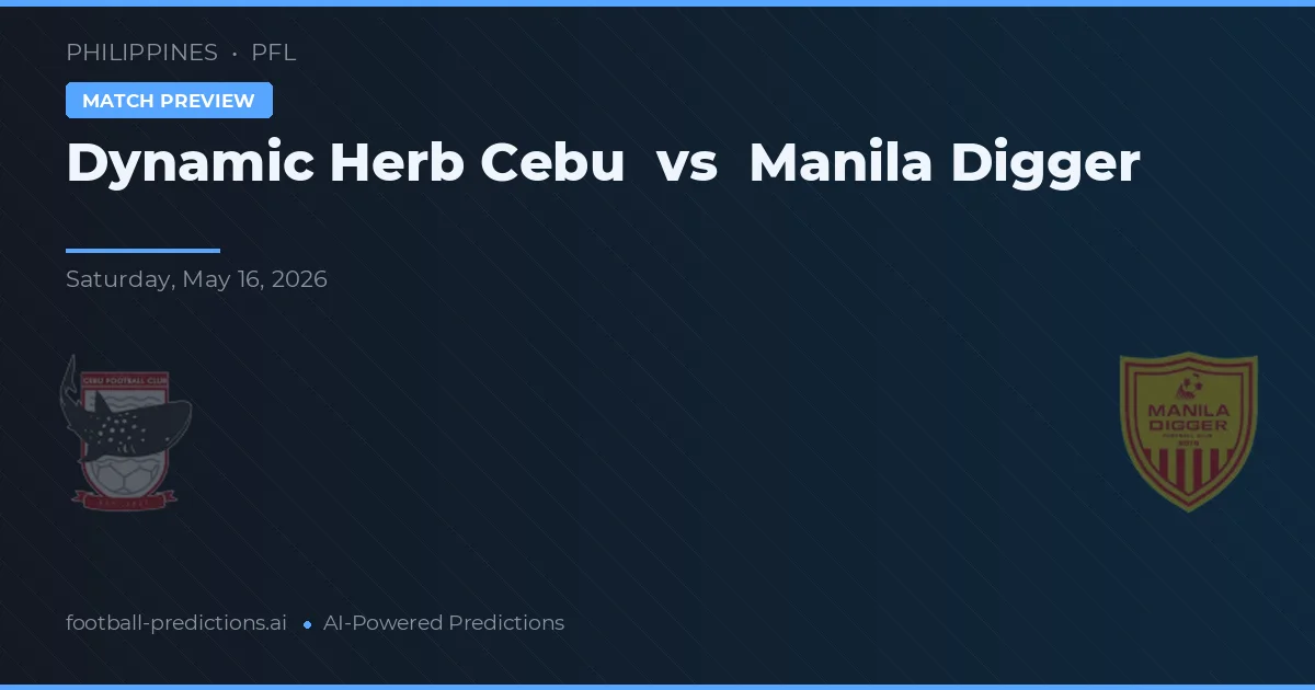 Dynamic Herb Cebu vs Manila Digger — voorspelling en vooruitblik wedstrijd