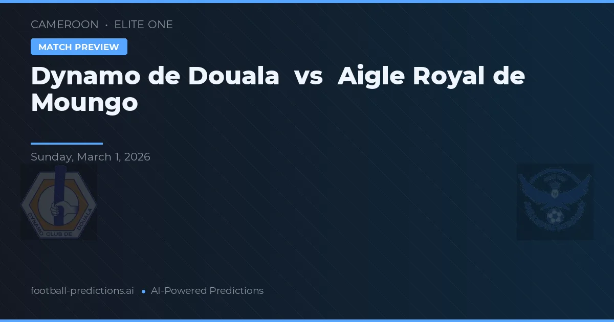 Dynamo de Douala vs Aigle Royal de Moungo — voorspelling en vooruitblik wedstrijd
