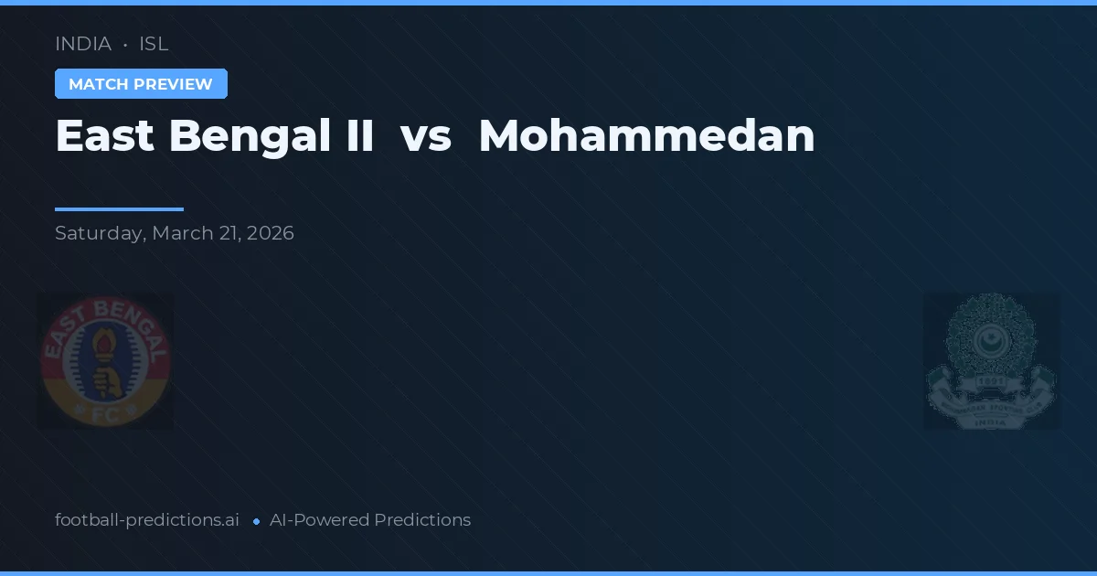 East Bengal II vs Mohammedan — voorspelling en vooruitblik wedstrijd