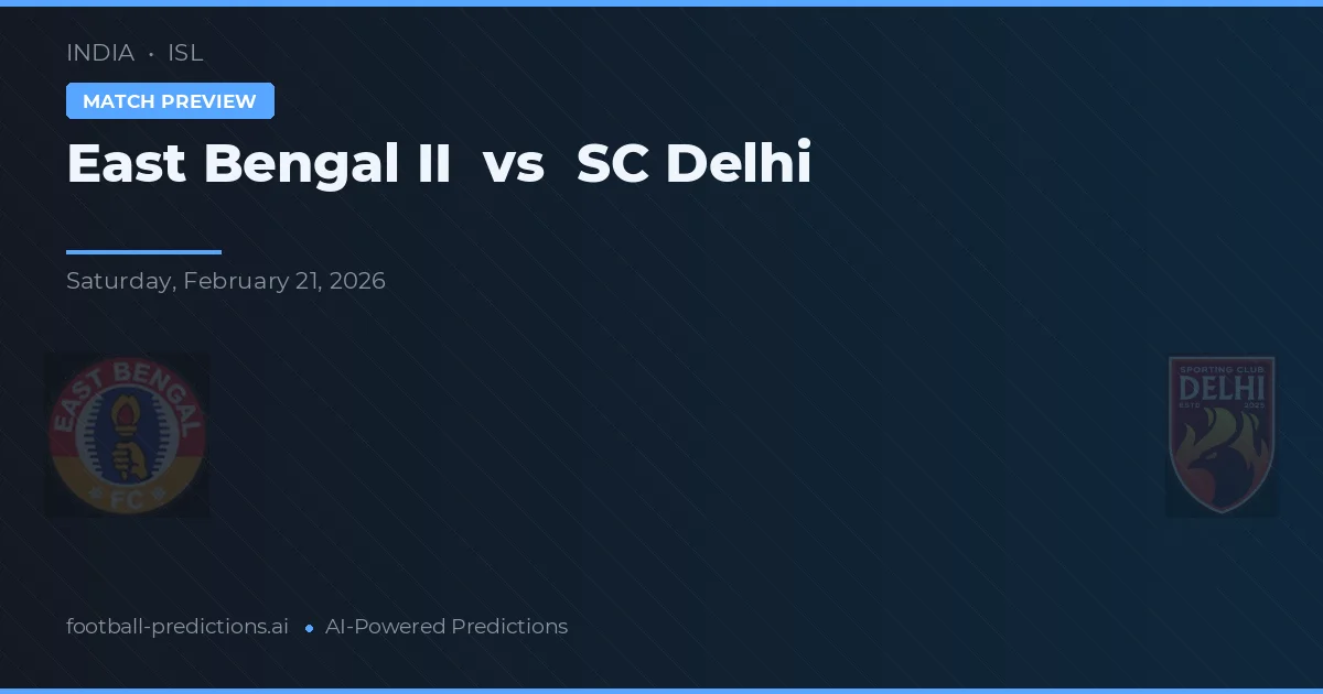 East Bengal II vs SC Delhi — voorspelling en vooruitblik wedstrijd