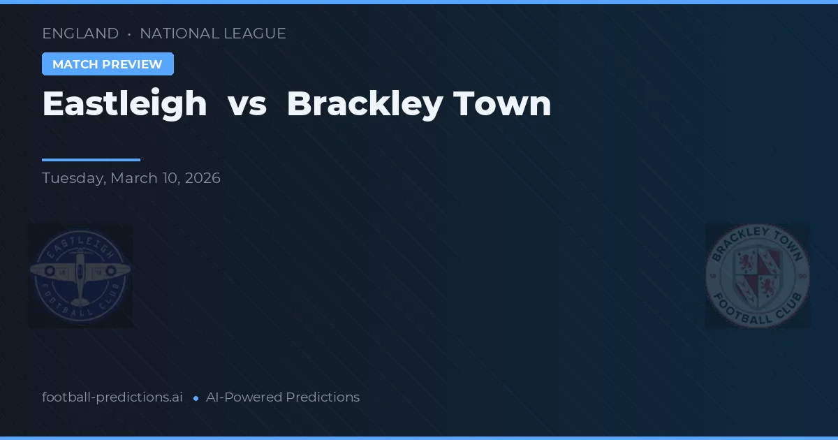 Eastleigh vs Brackley Town — voorspelling en vooruitblik wedstrijd