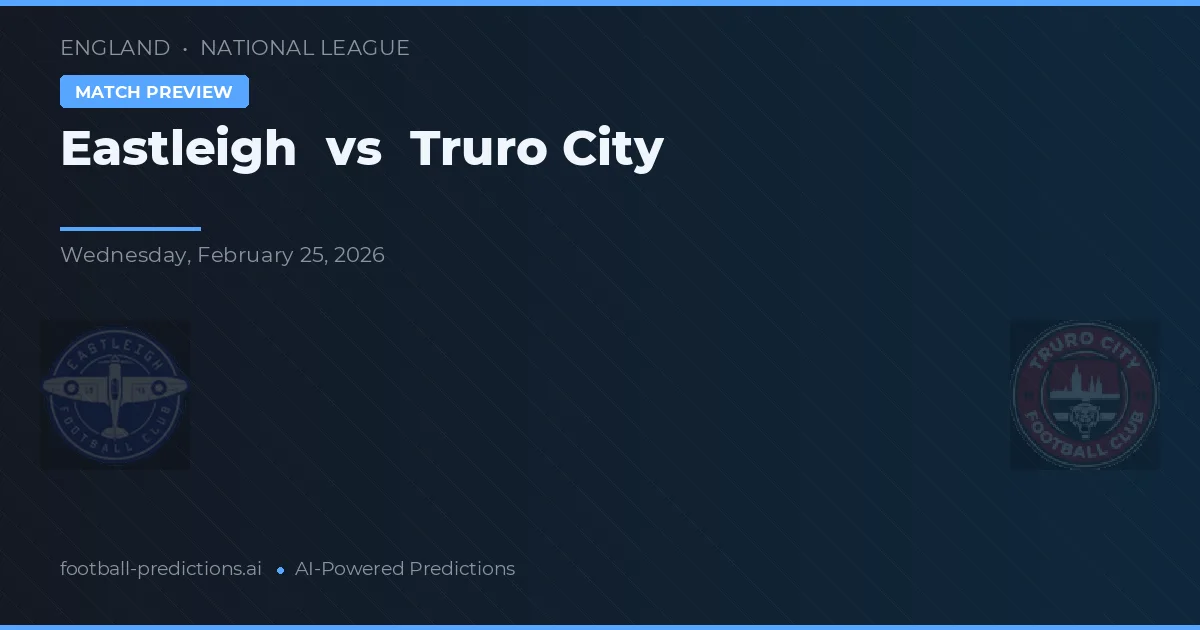 Eastleigh vs Truro City — voorspelling en vooruitblik wedstrijd