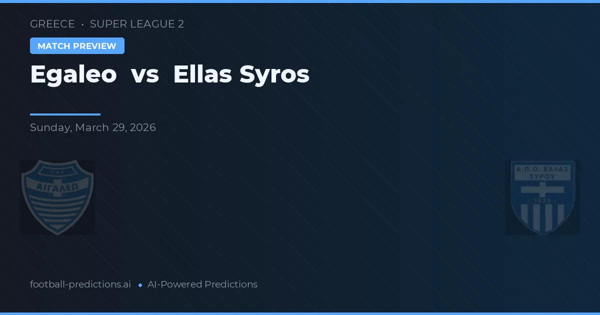 Egaleo vs Ellas Syros — voorspelling en vooruitblik wedstrijd