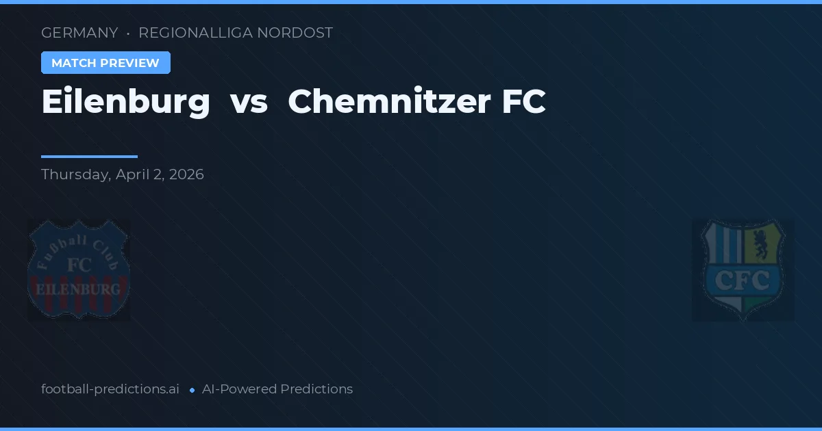 Eilenburg vs Chemnitzer FC — voorspelling en vooruitblik wedstrijd
