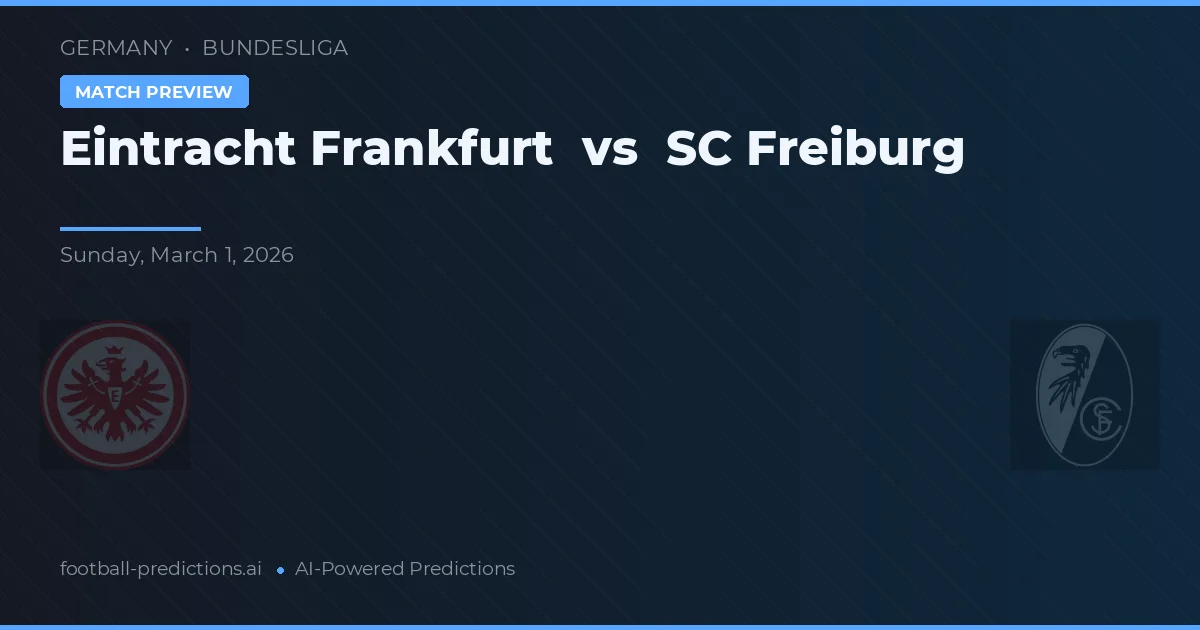 Eintracht Frankfurt vs SC Freiburg — voorspelling en vooruitblik wedstrijd