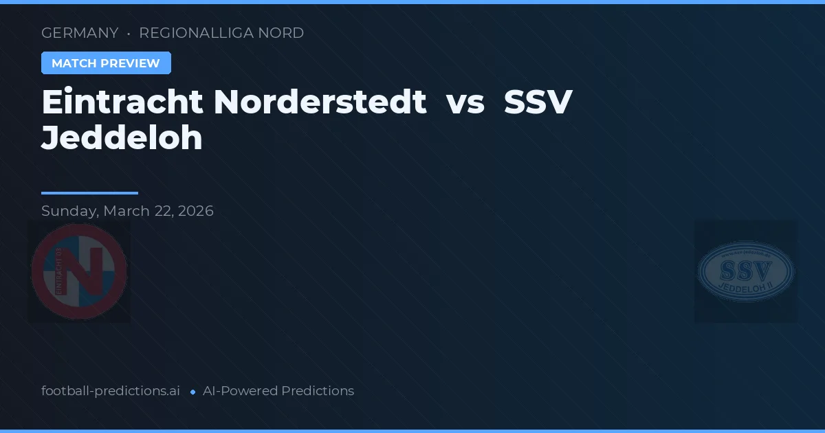 Eintracht Norderstedt vs SSV Jeddeloh — voorspelling en vooruitblik wedstrijd