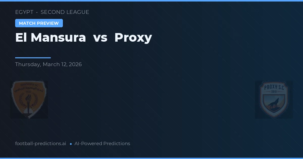 El Mansura vs Proxy — voorspelling en vooruitblik wedstrijd