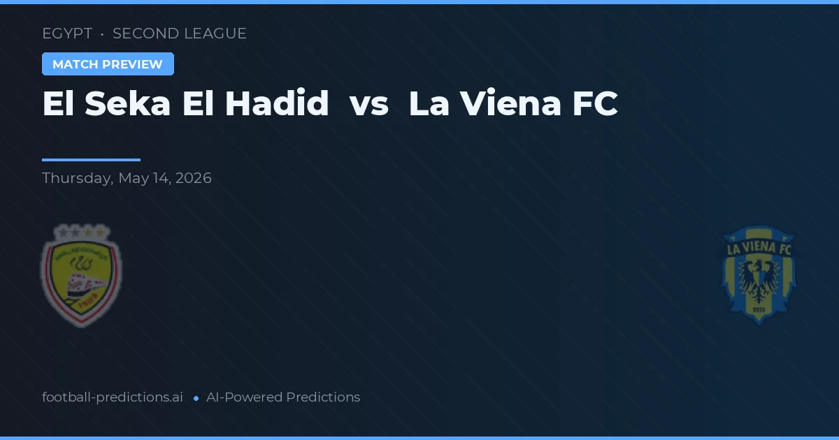 El Seka El Hadid vs La Viena FC — voorspelling en vooruitblik wedstrijd