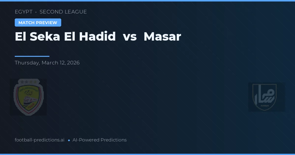 El Seka El Hadid vs Masar — voorspelling en vooruitblik wedstrijd