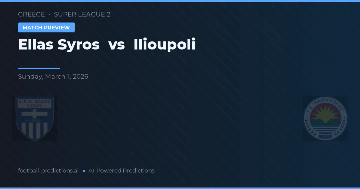 Ellas Syros vs Ilioupoli — voorspelling en vooruitblik wedstrijd