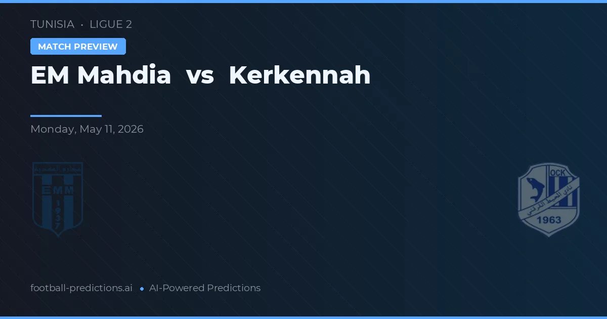 EM Mahdia vs Kerkennah — voorspelling en vooruitblik wedstrijd