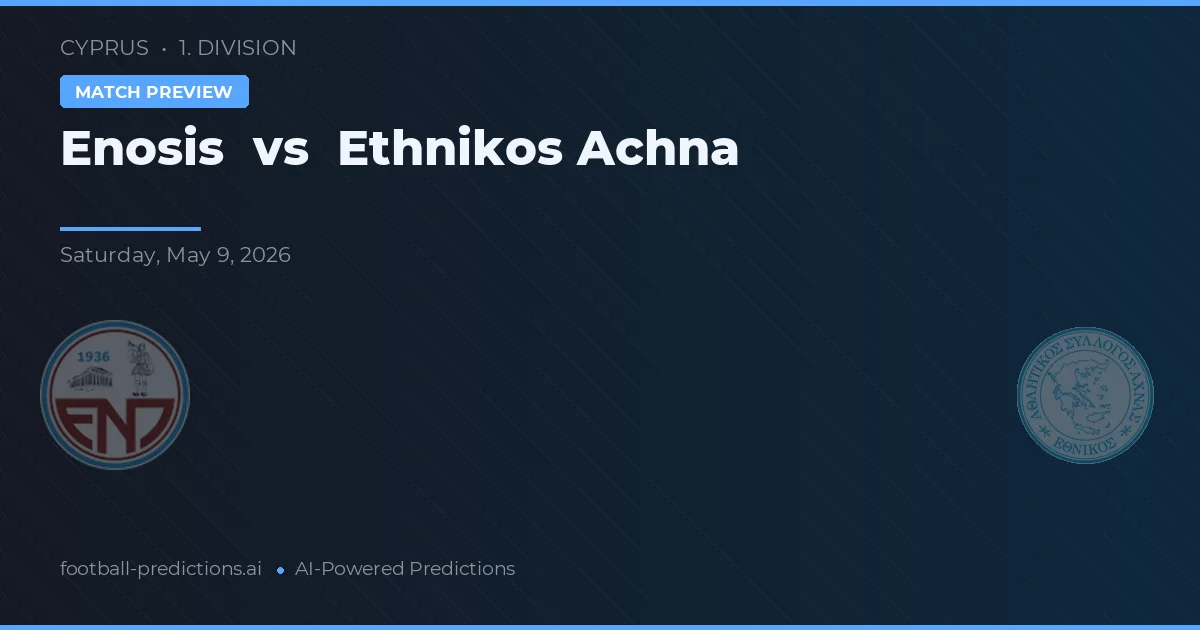 Enosis Neon Paralimni vs Ethnikos Achna — voorspelling en vooruitblik wedstrijd
