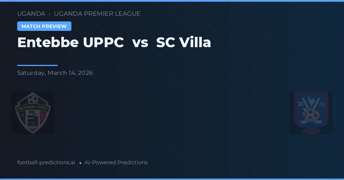 Entebbe UPPC vs SC Villa — voorspelling en vooruitblik wedstrijd