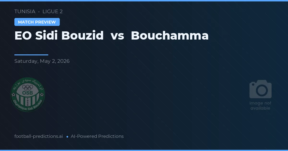 EO Sidi Bouzid vs Bouchamma — voorspelling en vooruitblik wedstrijd