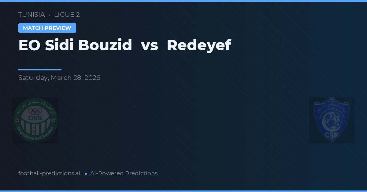 EO Sidi Bouzid vs Redeyef — voorspelling en vooruitblik wedstrijd