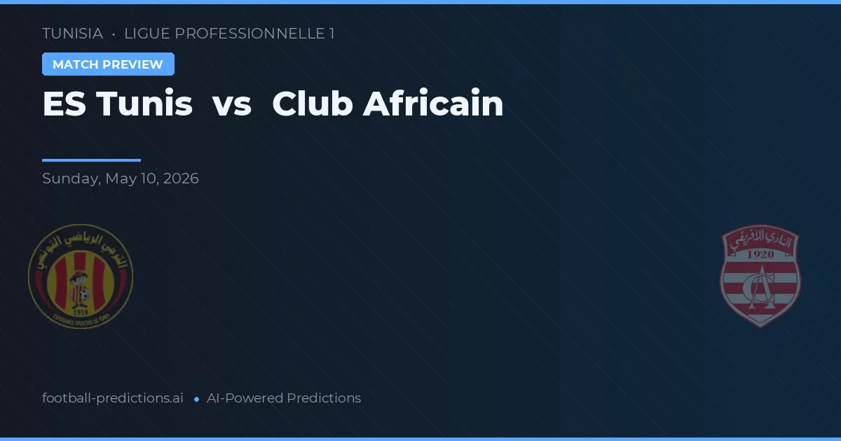ES Tunis vs Club Africain — voorspelling en vooruitblik wedstrijd