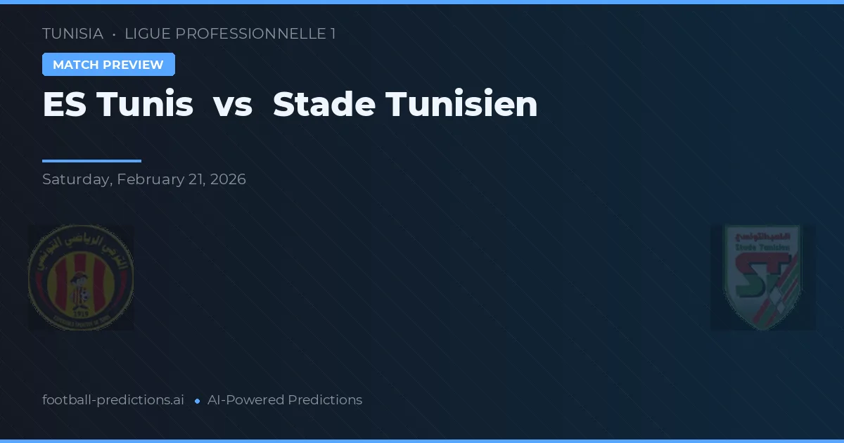 ES Tunis vs Stade Tunisien — voorspelling en vooruitblik wedstrijd