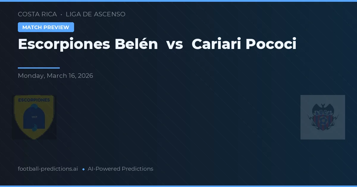 Escorpiones Belén vs Cariari Pococí — voorspelling en vooruitblik wedstrijd