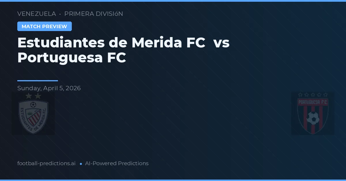 Estudiantes de Mérida FC vs Portuguesa FC — voorspelling en vooruitblik wedstrijd