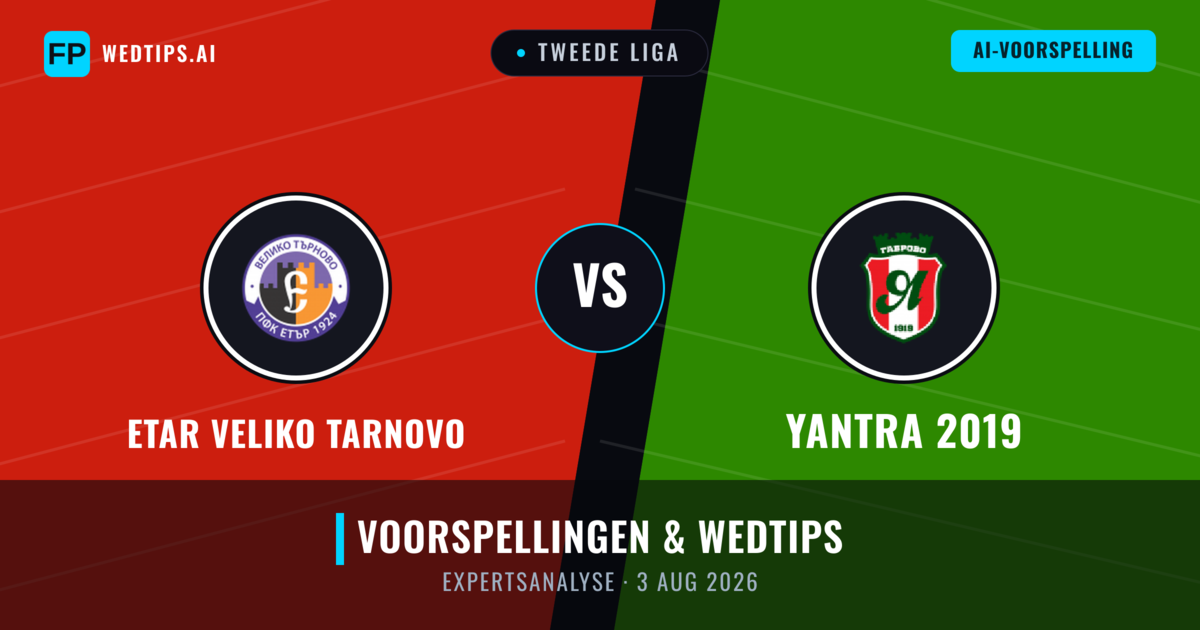 Etar Veliko Tarnovo vs Yantra 2019 — voorspelling en vooruitblik wedstrijd