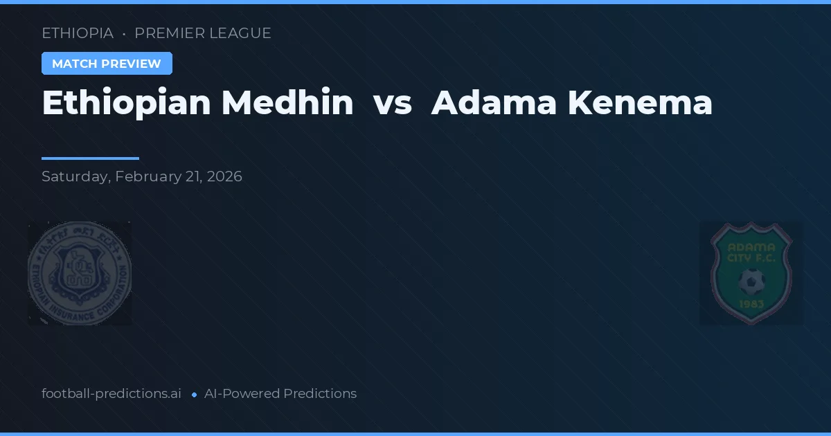 Ethiopian Medhin vs Adama Kenema — voorspelling en vooruitblik wedstrijd
