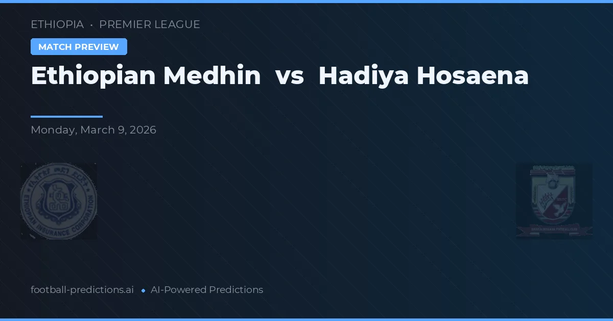 Ethiopian Medhin vs Hadiya Hosaena — voorspelling en vooruitblik wedstrijd