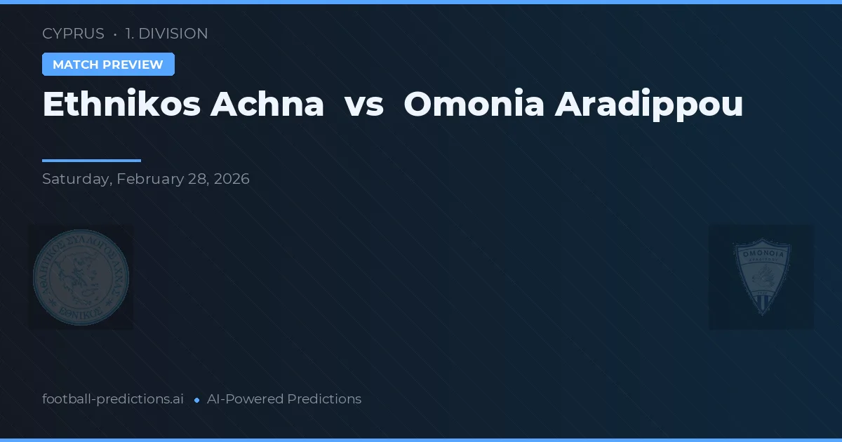 Ethnikos Achna vs Omonia Aradippou — voorspelling en vooruitblik wedstrijd