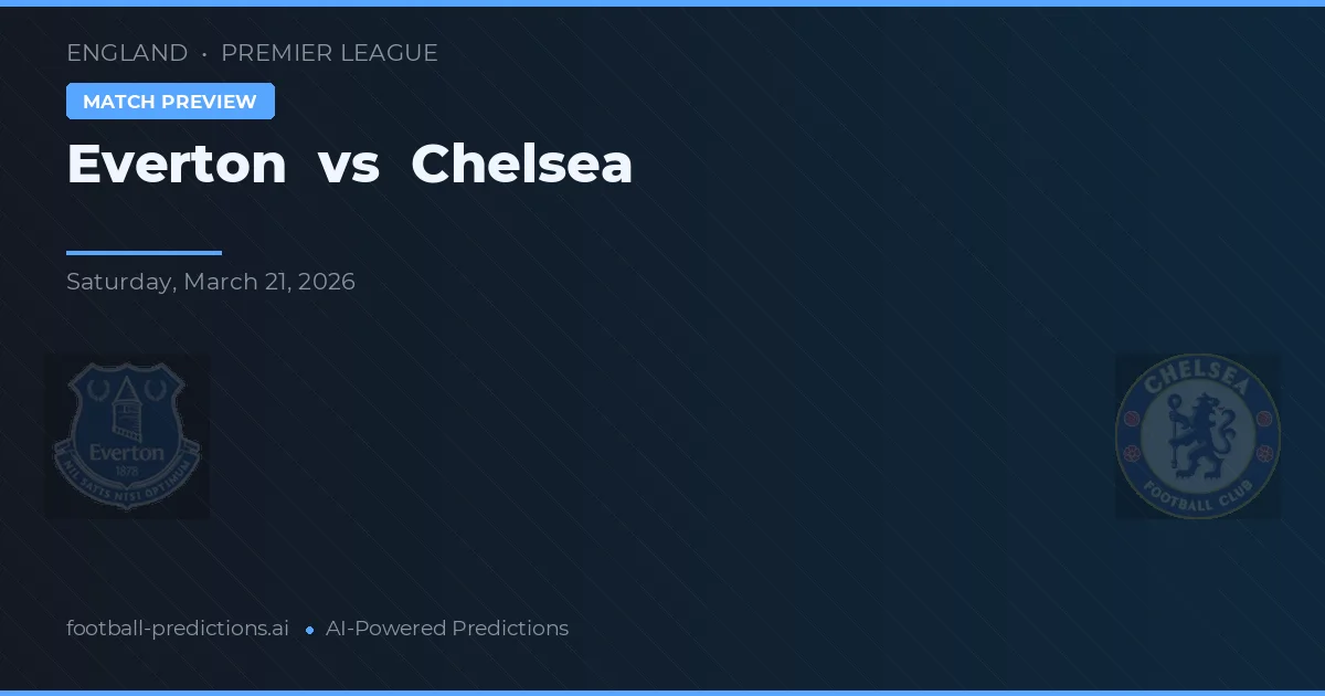Everton vs Chelsea — voorspelling en vooruitblik wedstrijd