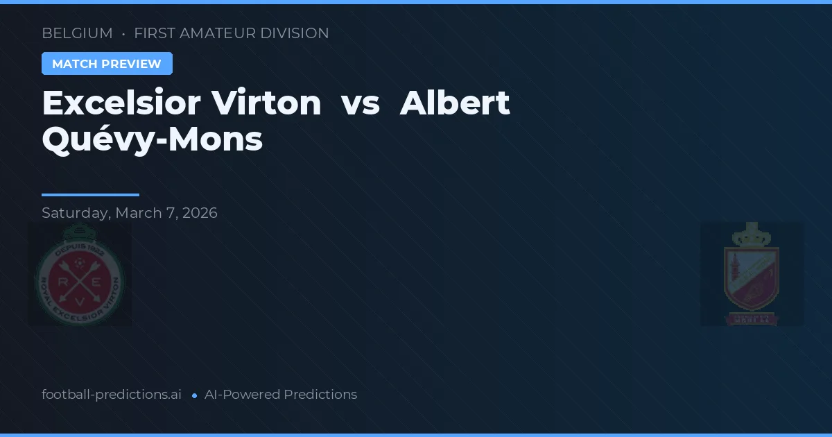 Excelsior Virton vs Albert Quévy-Mons — voorspelling en vooruitblik wedstrijd