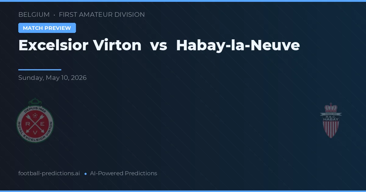 Excelsior Virton vs Habay-la-Neuve — voorspelling en vooruitblik wedstrijd