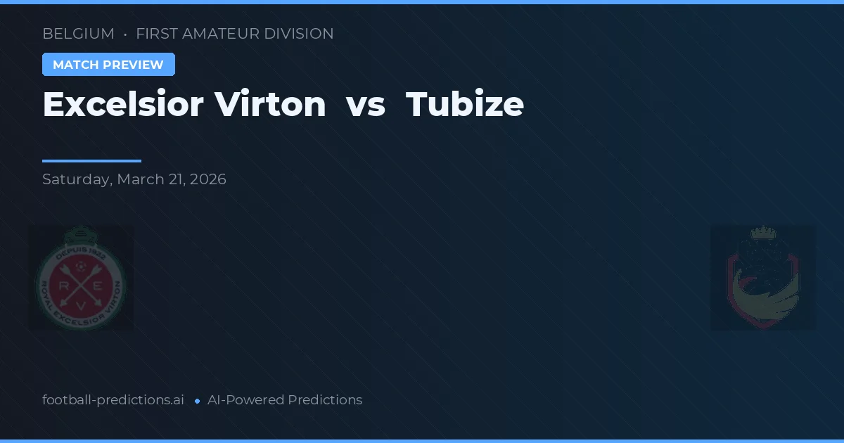 Excelsior Virton vs Tubize — voorspelling en vooruitblik wedstrijd