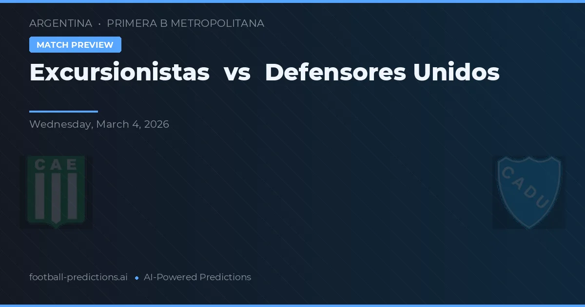 Excursionistas vs Defensores Unidos — voorspelling en vooruitblik wedstrijd