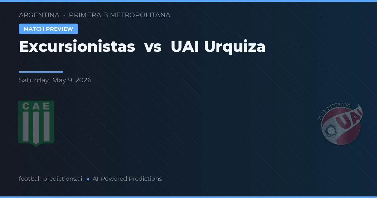 Excursionistas vs UAI Urquiza — voorspelling en vooruitblik wedstrijd