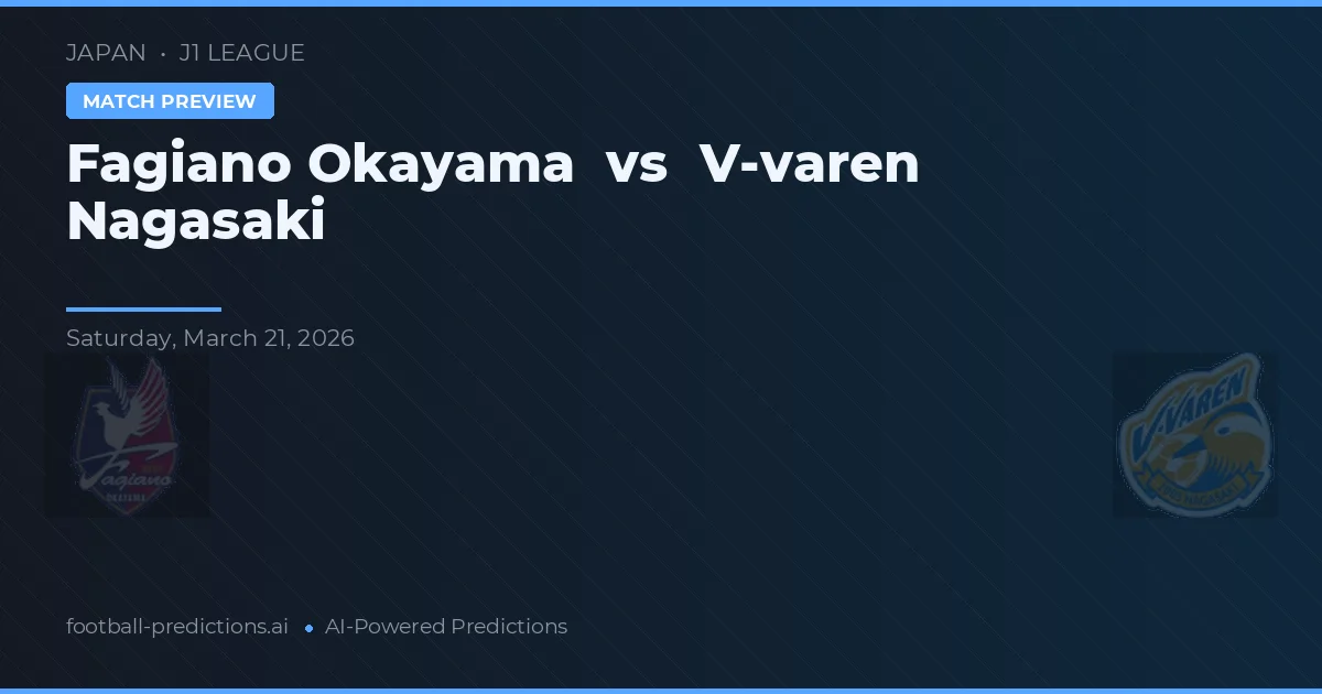 Fagiano Okayama vs V-varen Nagasaki — voorspelling en vooruitblik wedstrijd