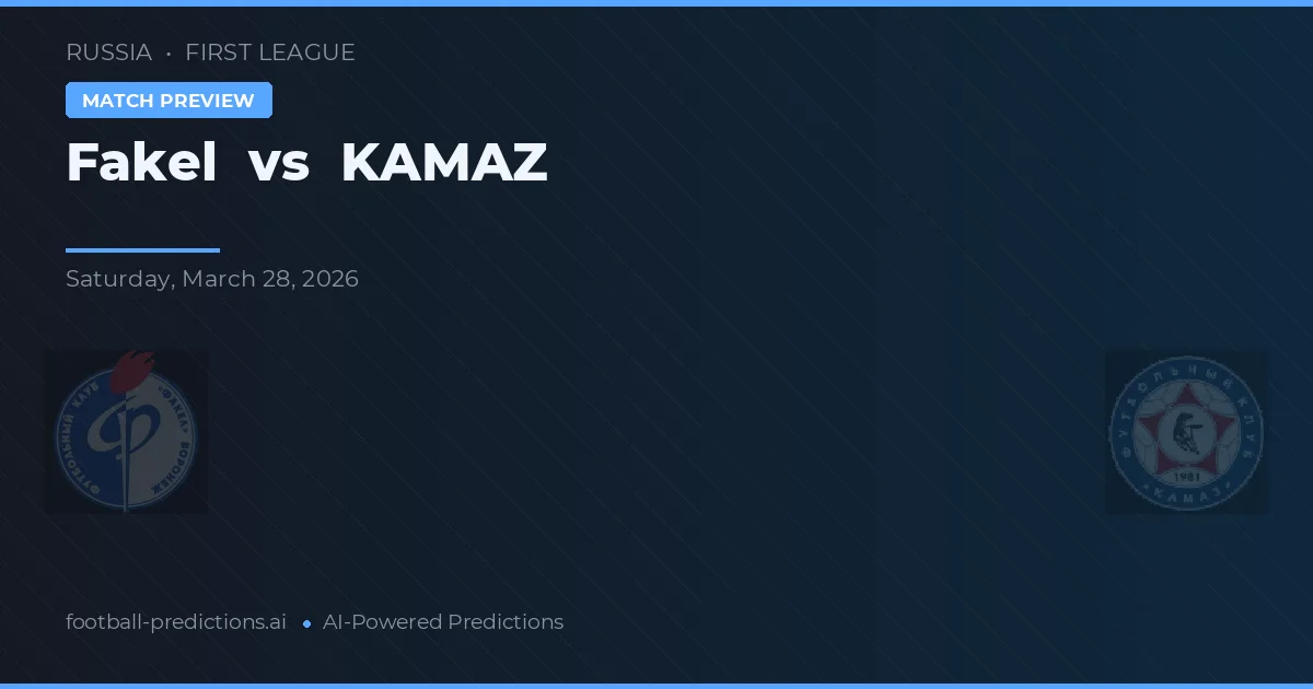 Fakel vs KAMAZ — voorspelling en vooruitblik wedstrijd