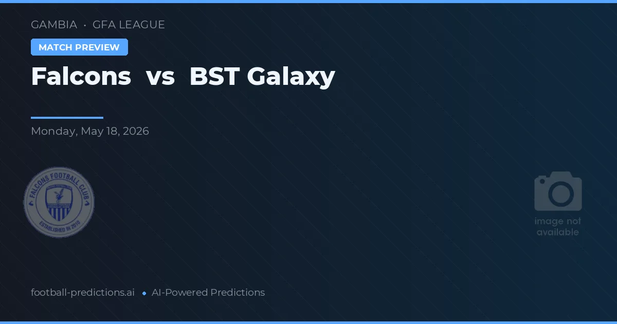 Falcons vs BST Galaxy — voorspelling en vooruitblik wedstrijd