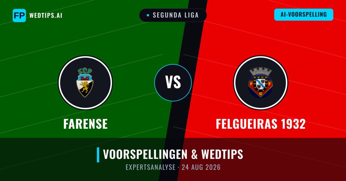 Farense vs Felgueiras 1932 — voorspelling en vooruitblik wedstrijd