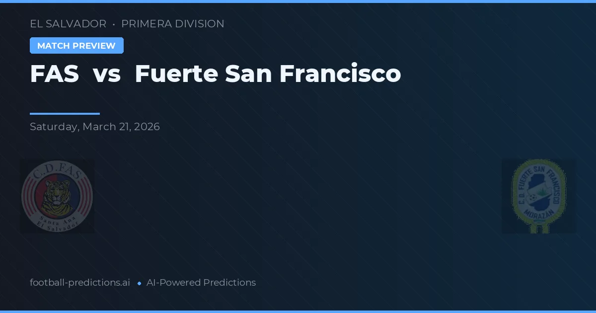 FAS vs Fuerte San Francisco — voorspelling en vooruitblik wedstrijd