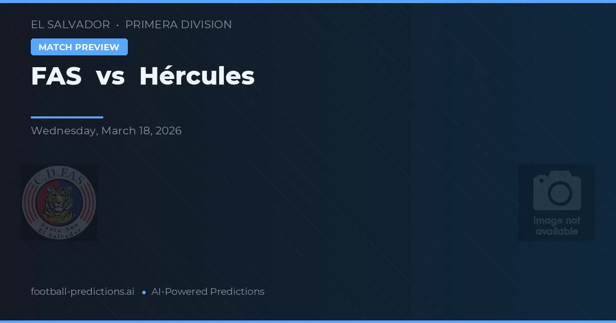 FAS vs Hércules — voorspelling en vooruitblik wedstrijd